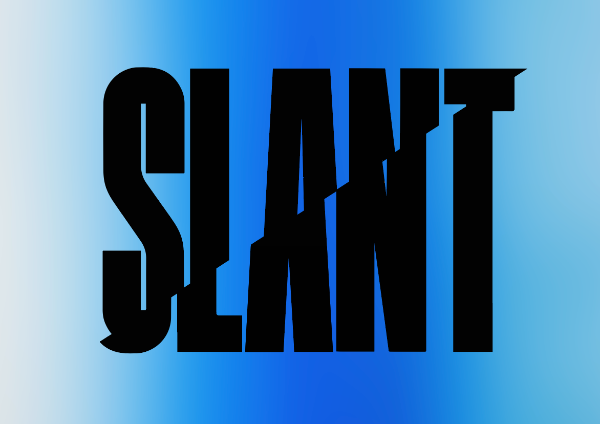 SLANT: FOR INTELLIGENT TYPES